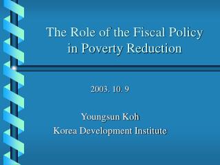 The Role of the Fiscal Policy in Poverty Reduction