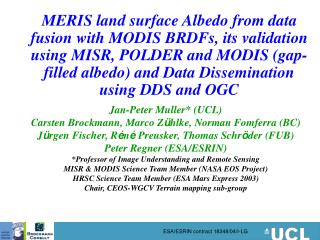 Jan-Peter Muller* (UCL) Carsten Brockmann, Marco Z ü hlke, Norman Fomferra (BC) J ü rgen Fischer, R é n é Preusker, Tho