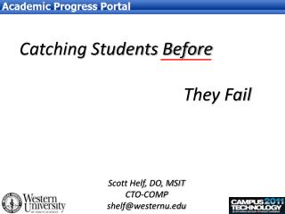 Catching Students Before 				 They Fail