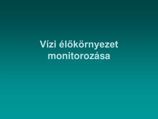 Vízi élőkörnyezet monitorozása