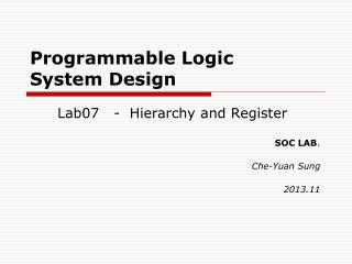 Programmable Logic System Design