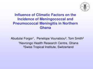 Abudulai Forgor 1 , Penelope Vounatsou 2 , Tom Smith 2 1 Navrongo Health Research Centre, Ghana