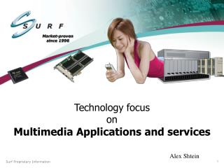 Technology focus on Multimedia Applications and services