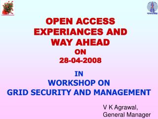 OPEN ACCESS EXPERIANCES AND WAY AHEAD ON 28-04-2008