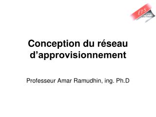 Conception du réseau d’approvisionnement