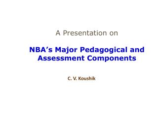 A Presentation on NBA’s Major Pedagogical and Assessment Components