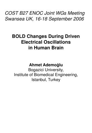 A hmet Ademo ğ lu Bogazici University, Institute of Biomedical Engineering, Istanbul, Turkey