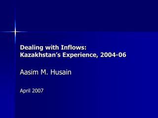 Dealing with Inflows: Kazakhstan’s Experience, 2004-06