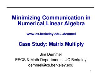 Jim Demmel EECS &amp; Math Departments, UC Berkeley demmel@cs.berkeley
