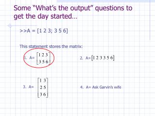 Some “What’s the output” questions to get the day started…