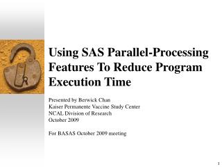 Using SAS Parallel-Processing Features To Reduce Program Execution Time