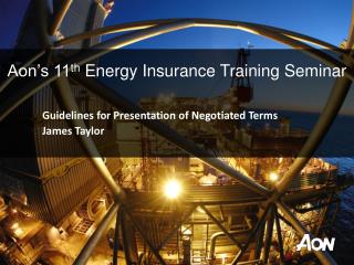 Aon’s 11 th Energy Insurance Training Seminar