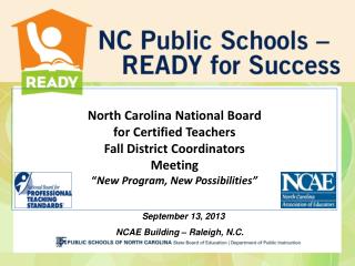 September 13, 2013 NCAE Building – Raleigh, N.C.