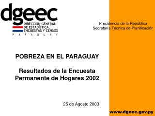 POBREZA EN EL PARAGUAY Resultados de la Encuesta Permanente de Hogares 2002