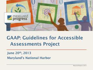 GAAP: Guidelines for Accessible Assessments Project