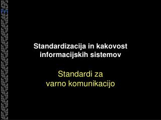 Standardizacija in kakovost informacijskih sistemov