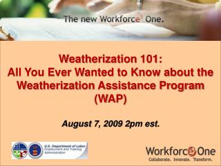 Weatherization 101: All You Ever Wanted to Know about the Weatherization Assistance Program (WAP)