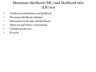Maximum likelihood (ML) and likelihood ratio (LR) test