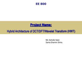 Hybrid Architecture of DCT/DFT/Wavelet Transform (HWT)