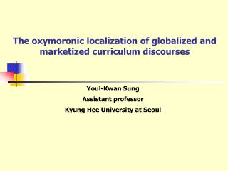 The oxymoronic localization of globalized and marketized curriculum discourses