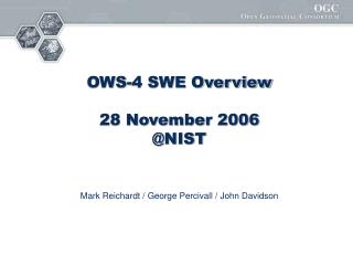 OWS-4 SWE Overview 28 November 2006 @NIST