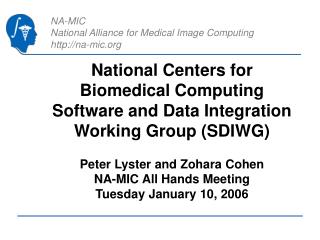 National Centers for Biomedical Computing Software and Data Integration Working Group (SDIWG)