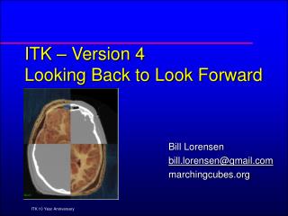 ITK – Version 4 Looking Back to Look Forward