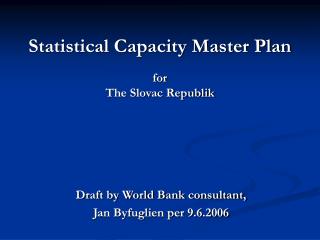 Statistical Capacity Master Plan for The Slovac Republik