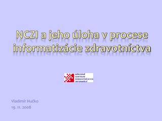 NCZI a jeho úloha v procese informatizácie zdravotníctva