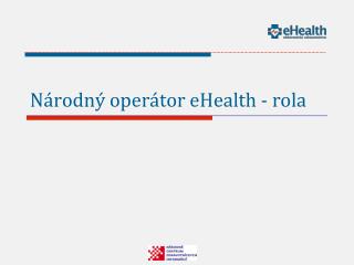 Národný operátor eHealth - rola