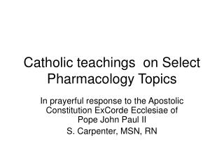 Catholic teachings on Select Pharmacology Topics