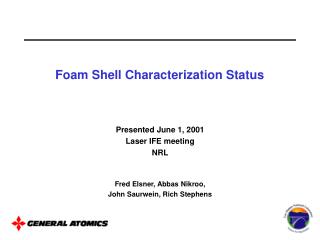 Foam Shell Characterization Status