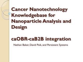 Cancer Nanotechnology Knowledgebase for Nanoparticle Analysis and Design caOBR-caB2B integration