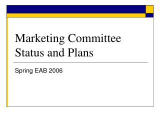 Marketing Committee Status and Plans