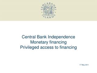 Central Bank Independence Monetary financing Privileged access to financing