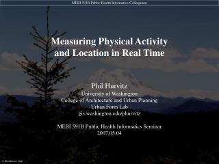 Measuring Physical Activity and Location in Real Time