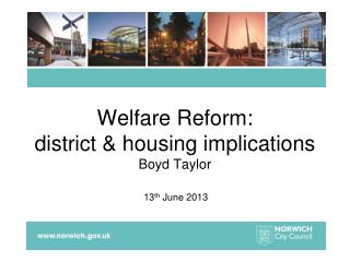 Welfare Reform: district &amp; housing implications Boyd Taylor