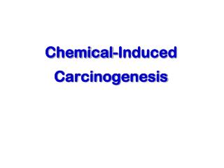 Chemical-Induced Carcinogenesis