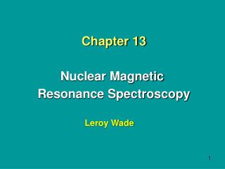 Chapter 13 Nuclear Magnetic Resonance Spectroscopy