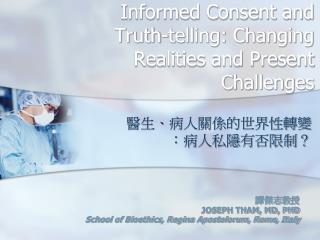 Informed Consent and Truth-telling: Changing Realities and Present Challenges