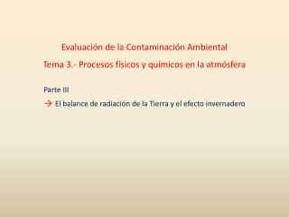 Evaluación de la Contaminación Ambiental Tema 3.- Procesos físicos y químicos en la atmósfera