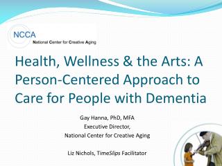 Health, Wellness &amp; the Arts: A Person-Centered Approach to Care for People with Dementia
