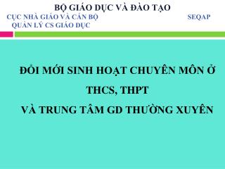 ĐỔI MỚI SINH HOẠT CHUYÊN MÔN Ở THCS, THPT VÀ TRUNG TÂM GD THƯỜNG XUYÊN