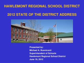 HAWLEMONT REGIONAL SCHOOL DISTRICT 2012 STATE OF THE DISTRICT ADDRESS