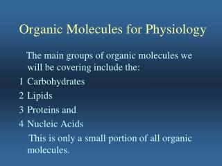 Organic Molecules for Physiology