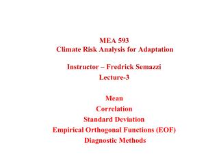 MEA 593 Climate Risk Analysis for Adaptation Instructor – Fredrick Semazzi Lecture-3 Mean