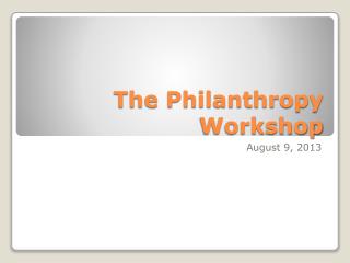 The Philanthropy Workshop