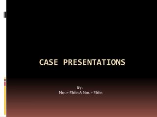 Case Presentations