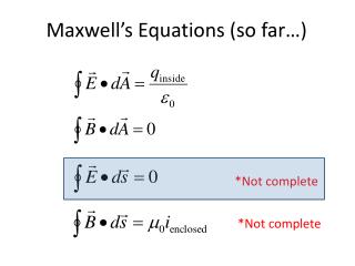 Maxwell’s Equations (so far…)