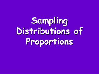 Sampling Distributions of Proportions